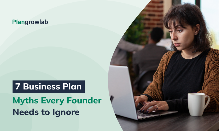 7 Business Plan Myths Every Founder Needs to Ignore