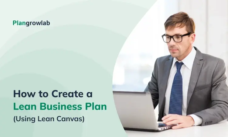 How to Create a Lean Business Plan (Using Lean Canvas)